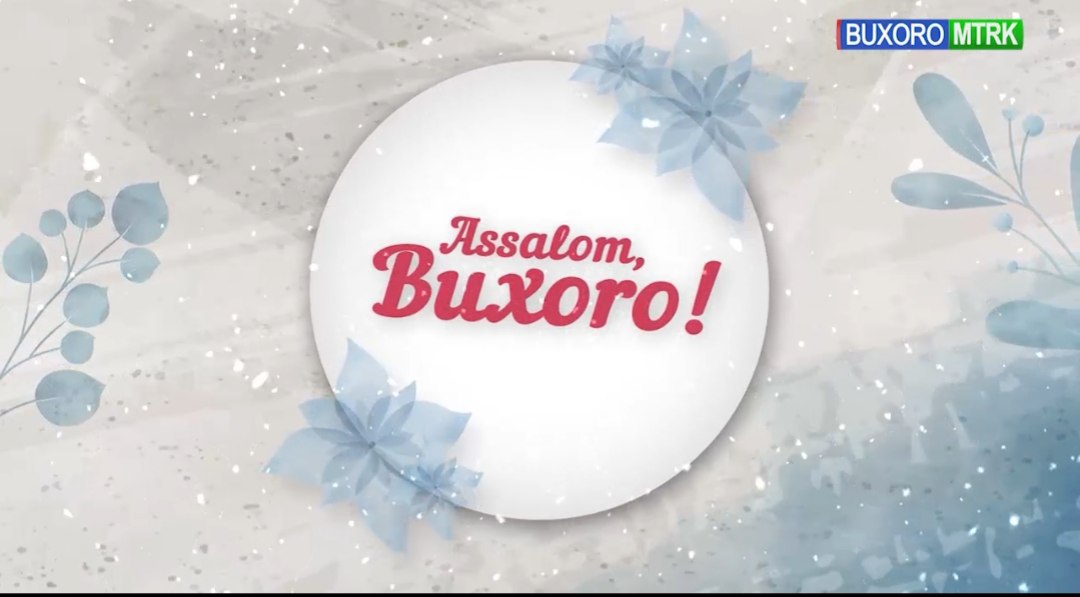 "Assalom, Buxoro" teledasturida yosh iqtidorlar porlamoqda